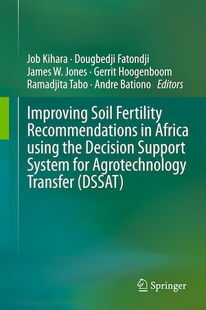 Téléchargez le livre :  Improving Soil Fertility Recommendations in Africa using the Decision Support System for Agrotechnology Transfer (DSSAT)
