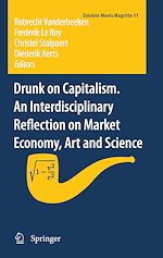 Télécharger le livre :  Drunk on Capitalism. An Interdisciplinary Reflection on Market Economy, Art and Science