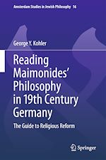 Télécharger le livre :  Reading Maimonides' Philosophy in 19th Century Germany