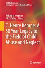 Télécharger le livre :  C. Henry Kempe: A 50 Year Legacy to the Field of Child Abuse and Neglect