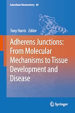 Télécharger le livre :  Adherens Junctions: from Molecular Mechanisms to Tissue Development and Disease