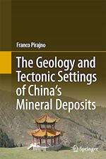 Télécharger le livre :  The Geology and Tectonic Settings of China's Mineral Deposits