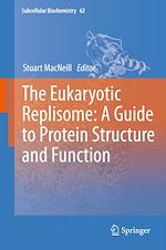 Télécharger le livre :  The Eukaryotic Replisome: a Guide to Protein Structure and Function