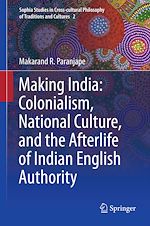 Télécharger le livre :  Making India: Colonialism, National Culture, and the Afterlife of Indian English Authority