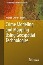Télécharger le livre :  Crime Modeling and Mapping Using Geospatial Technologies