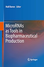 Télécharger le livre :  MicroRNAs as Tools in Biopharmaceutical Production