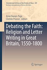 Télécharger le livre :  Debating the Faith: Religion and Letter Writing in Great Britain, 1550-1800