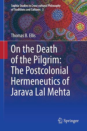 Téléchargez le livre :  On the Death of the Pilgrim: The Postcolonial Hermeneutics of Jarava Lal Mehta