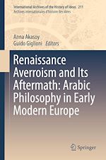 Télécharger le livre :  Renaissance Averroism and Its Aftermath: Arabic Philosophy in Early Modern Europe
