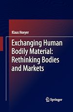 Télécharger le livre :  Exchanging Human Bodily Material: Rethinking Bodies and Markets