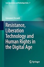 Télécharger le livre :  Resistance, Liberation Technology and Human Rights in the Digital Age