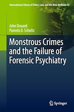 Télécharger le livre :  Monstrous Crimes and the Failure of Forensic Psychiatry