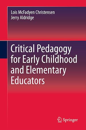 Téléchargez le livre :  Critical Pedagogy for Early Childhood and Elementary Educators