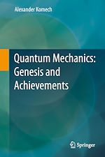 Télécharger le livre :  Quantum Mechanics: Genesis and Achievements