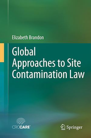 Téléchargez le livre :  Global Approaches to Site Contamination Law