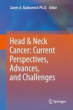 Télécharger le livre :  Head & Neck Cancer: Current Perspectives, Advances, and Challenges