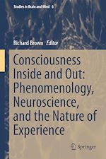 Télécharger le livre :  Consciousness Inside and Out: Phenomenology, Neuroscience, and the Nature of Experience