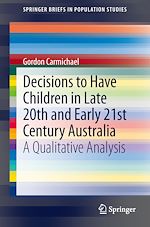 Download this eBook Decisions to Have Children in Late 20th and Early 21st Century Australia