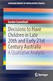 Télécharger le livre :  Decisions to Have Children in Late 20th and Early 21st Century Australia