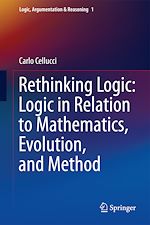 Download this eBook Rethinking Logic: Logic in Relation to Mathematics, Evolution, and Method