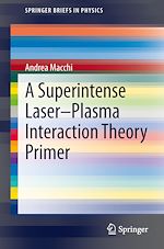 Télécharger le livre :  A Superintense Laser-Plasma Interaction Theory Primer