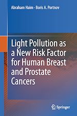 Télécharger le livre :  Light Pollution as a New Risk Factor for Human Breast and Prostate Cancers