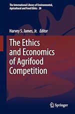 Télécharger le livre :  The Ethics and Economics of Agrifood Competition