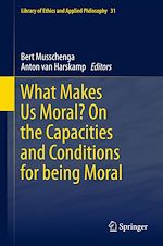 Télécharger le livre :  What Makes Us Moral? On the capacities and conditions for being moral
