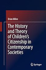 Télécharger le livre :  The History and Theory of Children's Citizenship in Contemporary Societies