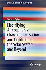 Télécharger le livre :  Electrifying Atmospheres: Charging, Ionisation and Lightning in the Solar System and Beyond