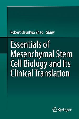 Téléchargez le livre :  Essentials of Mesenchymal Stem Cell Biology and Its Clinical Translation