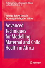 Download this eBook Advanced Techniques for Modelling Maternal and Child Health in Africa
