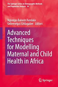 Télécharger le livre :  Advanced Techniques for Modelling Maternal and Child Health in Africa