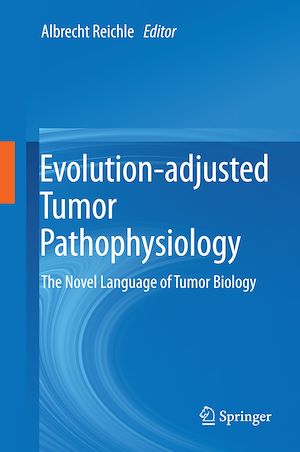 Téléchargez le livre :  Evolution-adjusted Tumor Pathophysiology: