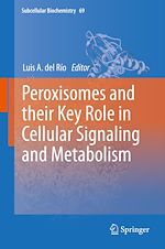 Télécharger le livre :  Peroxisomes and their Key Role in Cellular Signaling and Metabolism