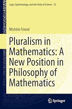 Télécharger le livre :  Pluralism in Mathematics: A New Position in Philosophy of Mathematics