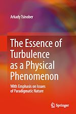 Télécharger le livre :  The Essence of Turbulence as a Physical Phenomenon