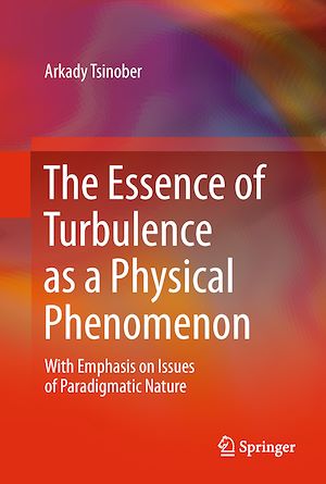 Téléchargez le livre :  The Essence of Turbulence as a Physical Phenomenon