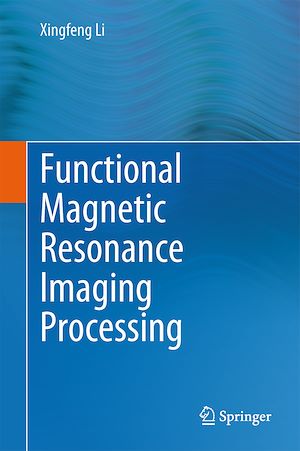 Téléchargez le livre :  Functional Magnetic Resonance Imaging Processing