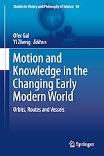Télécharger le livre :  Motion and Knowledge in the Changing Early Modern World