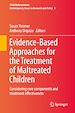 Télécharger le livre :  Evidence-Based Approaches for the Treatment of Maltreated Children