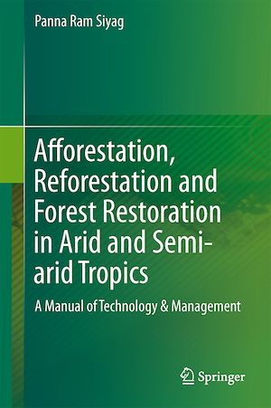 Téléchargez le livre :  Afforestation, Reforestation and Forest Restoration in Arid and Semi-arid Tropics