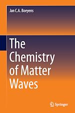 Télécharger le livre :  The Chemistry of Matter Waves