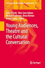 Télécharger le livre :  Young Audiences, Theatre and the Cultural Conversation