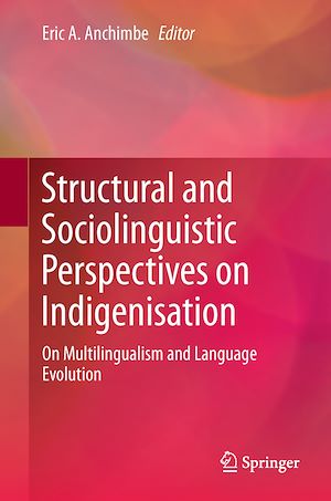 Téléchargez le livre :  Structural and Sociolinguistic Perspectives on Indigenisation