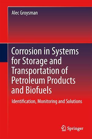 Téléchargez le livre :  Corrosion in Systems for Storage and Transportation of Petroleum Products and Biofuels