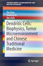 Télécharger le livre :  Dendritic Cells: Biophysics, Tumor Microenvironment and Chinese Traditional Medicine