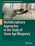 Télécharger le livre :  Multidisciplinary Approaches to the Study of Stone Age Weaponry