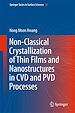 Télécharger le livre :  Non-Classical Crystallization of Thin Films and Nanostructures in CVD and PVD Processes