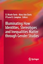Télécharger le livre :  Illuminating How Identities, Stereotypes and Inequalities Matter through Gender Studies